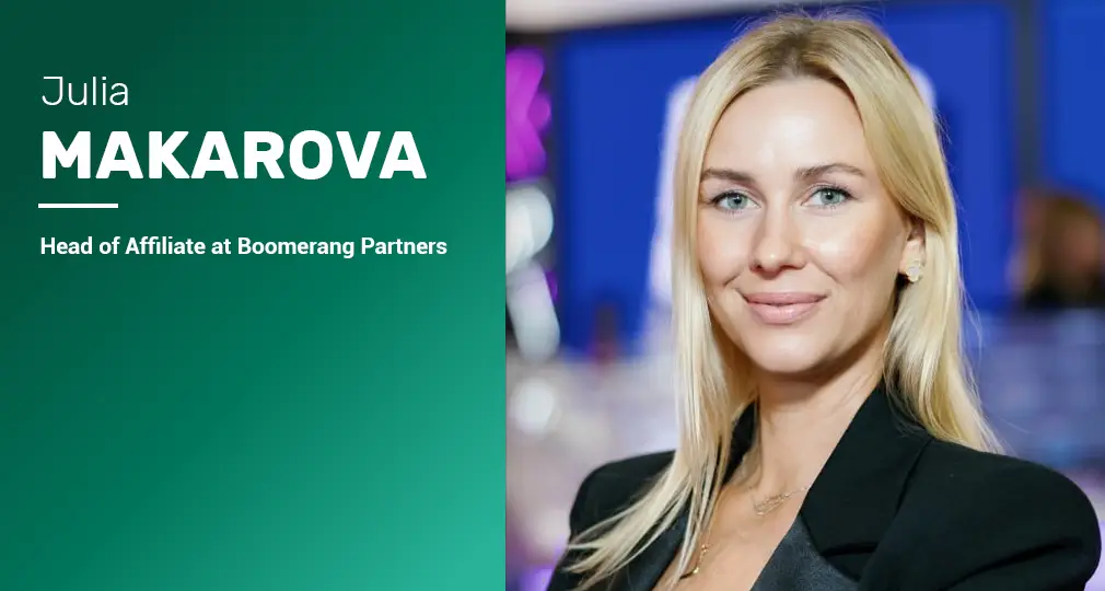 Interview with Julia Makarova, Head of Affiliates, Boomerang Partners